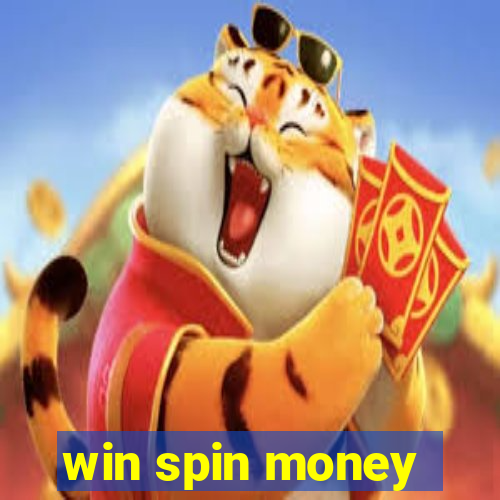 win spin money