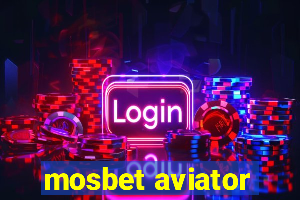 mosbet aviator