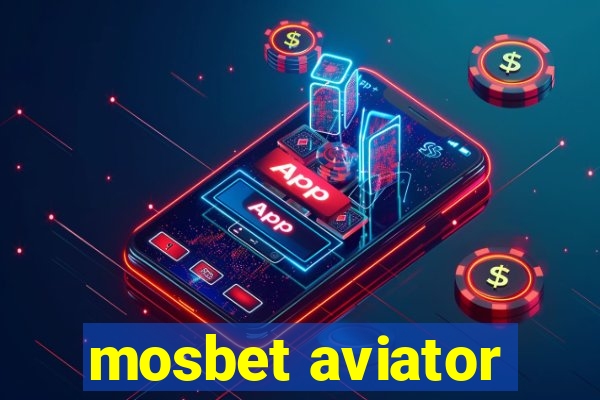 mosbet aviator