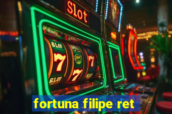 fortuna filipe ret