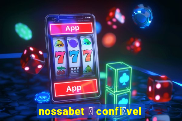 nossabet 茅 confi谩vel