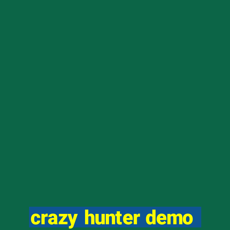 crazy hunter demo