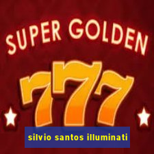 silvio santos illuminati