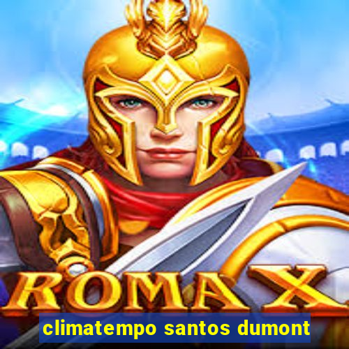 climatempo santos dumont