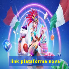 link plataforma nova