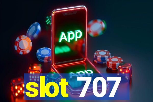 slot 707