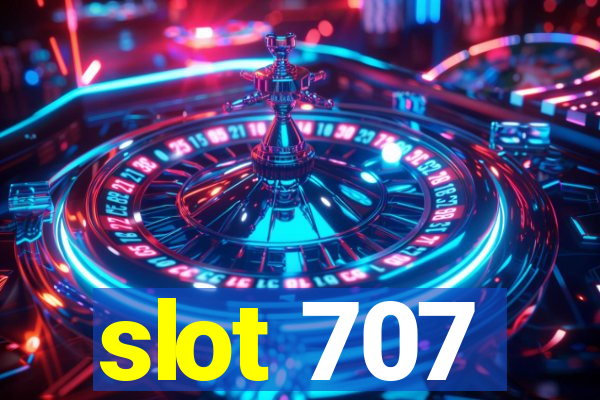 slot 707