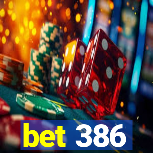 bet 386