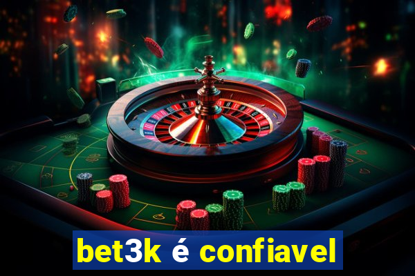 bet3k é confiavel