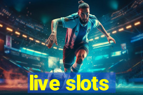 live slots