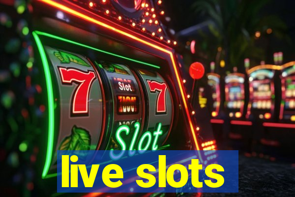 live slots