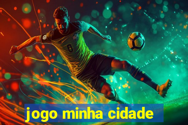 jogo minha cidade