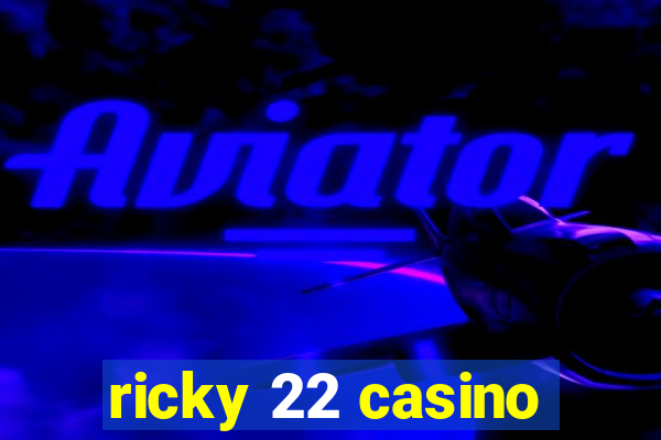 ricky 22 casino