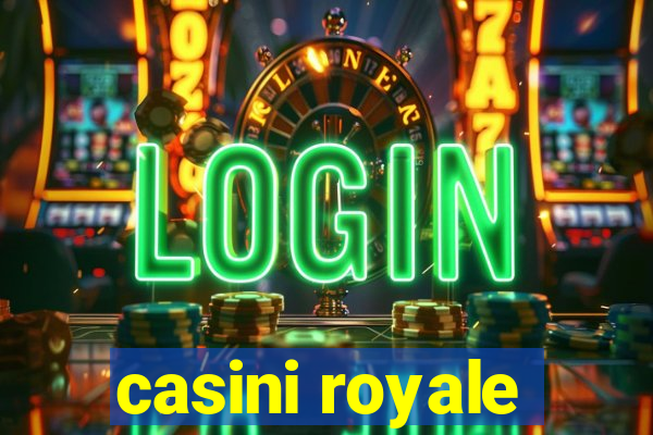 casini royale