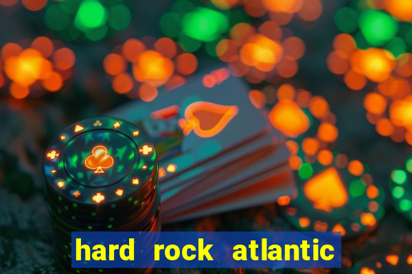 hard rock atlantic city casino