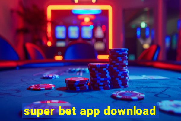 super bet app download