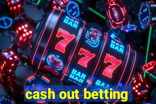 cash out betting