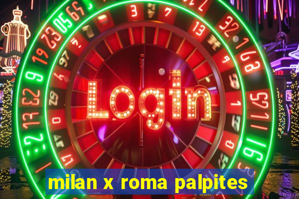 milan x roma palpites