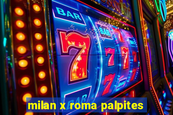 milan x roma palpites