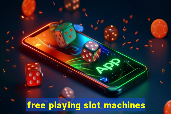 free playing slot machines