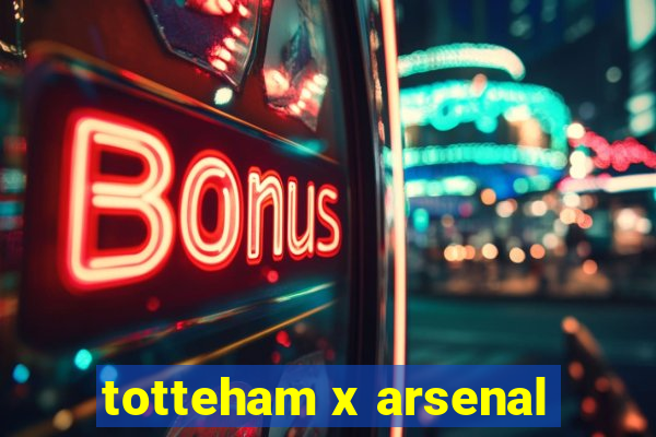 totteham x arsenal