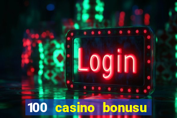 100 casino bonusu veren siteler