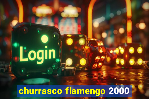 churrasco flamengo 2000