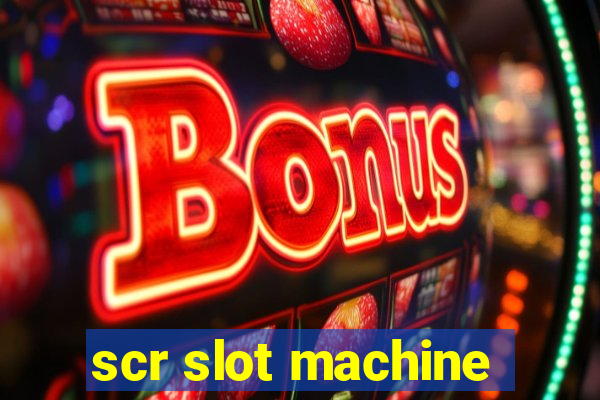 scr slot machine