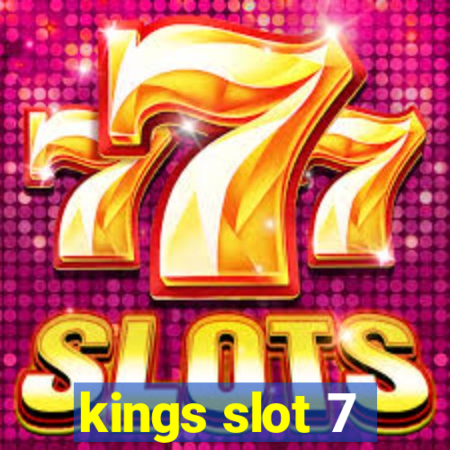 kings slot 7