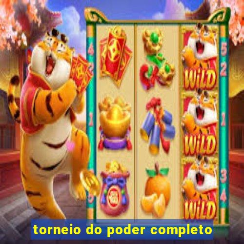 torneio do poder completo