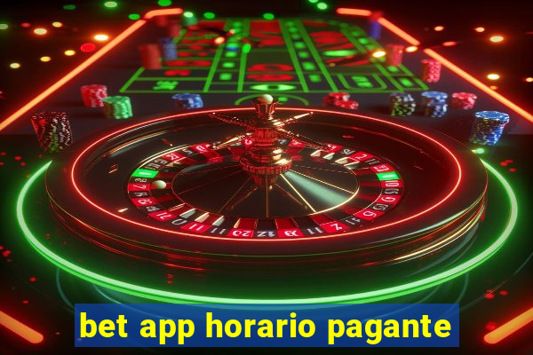 bet app horario pagante