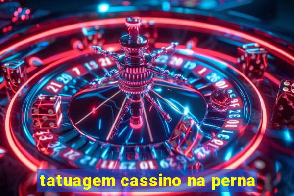 tatuagem cassino na perna