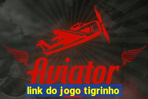 link do jogo tigrinho