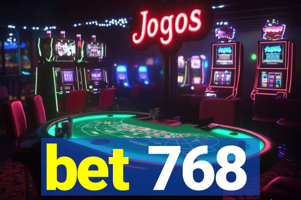 bet 768