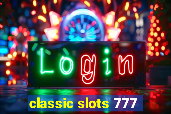 classic slots 777