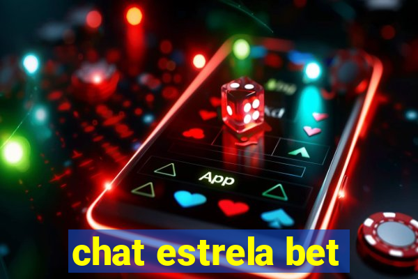 chat estrela bet