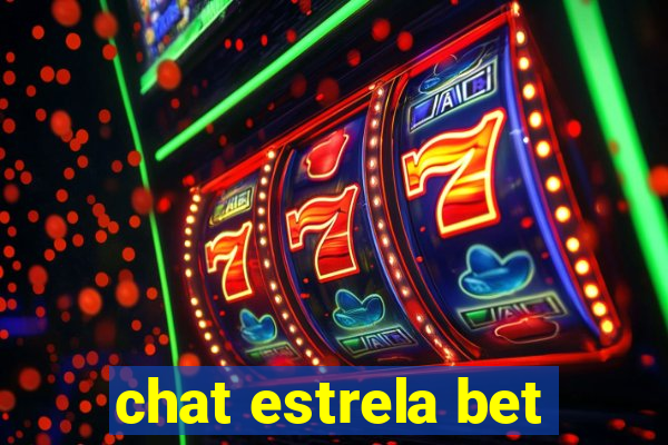 chat estrela bet