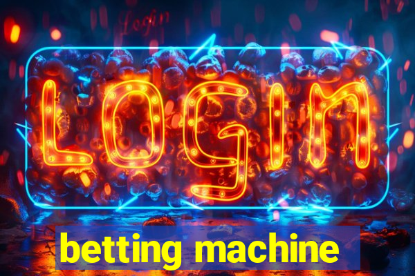 betting machine