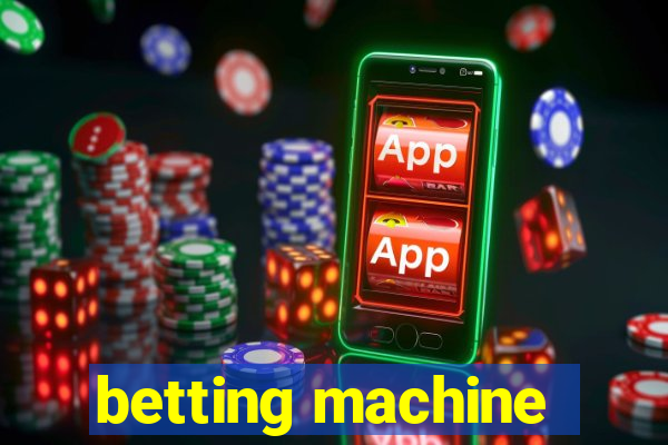 betting machine