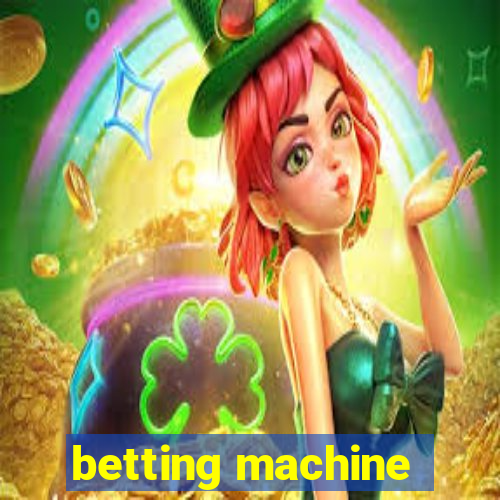 betting machine