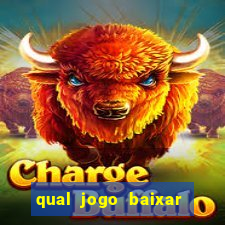 qual jogo baixar para ganhar dinheiro