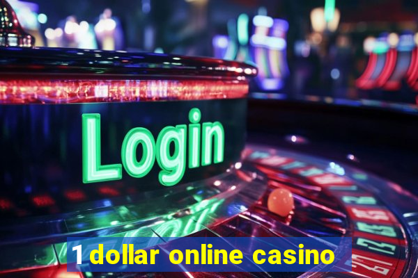 1 dollar online casino