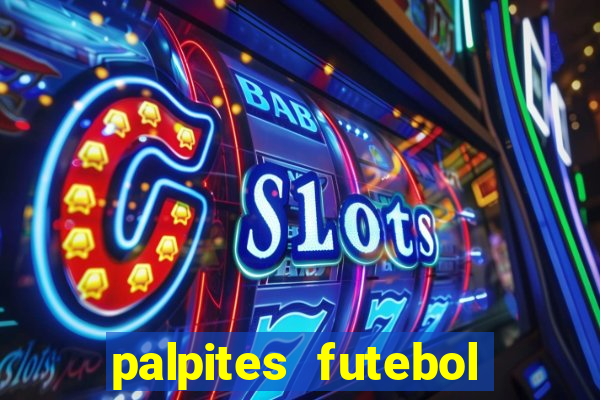 palpites futebol para hoje