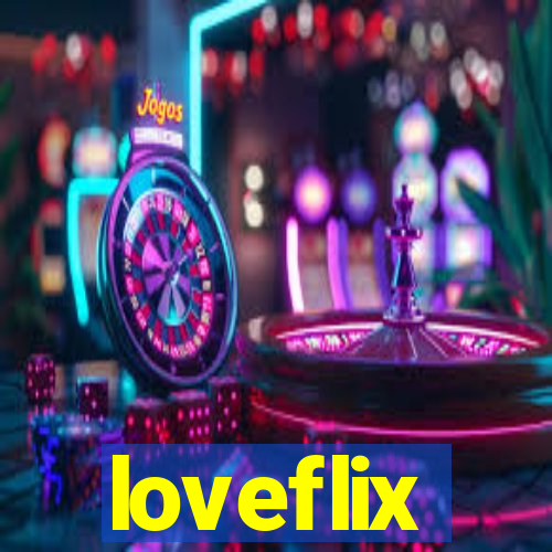 loveflix