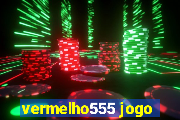 vermelho555 jogo