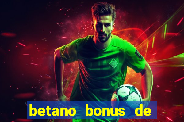 betano bonus de boas vindas