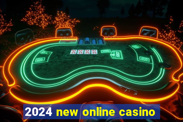 2024 new online casino