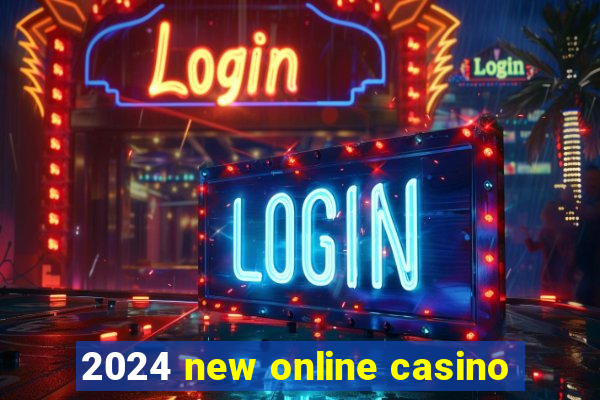 2024 new online casino