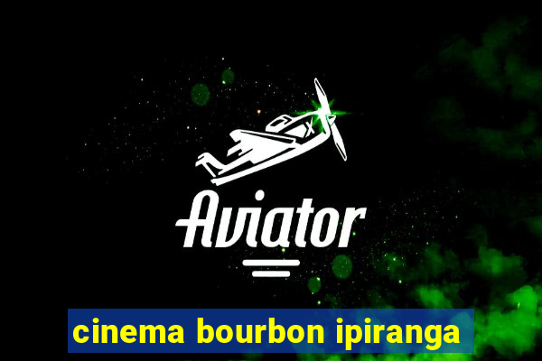 cinema bourbon ipiranga