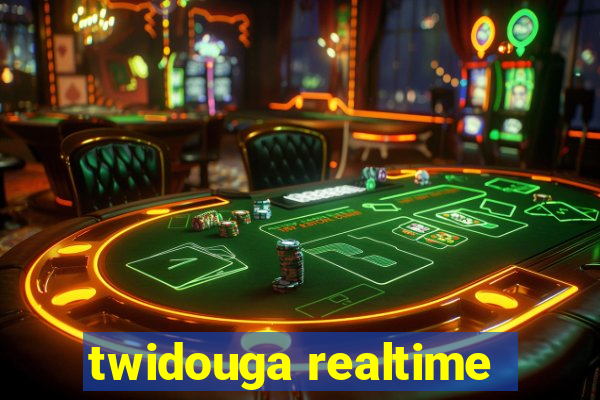 twidouga realtime